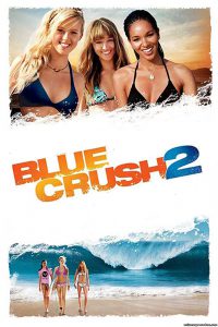 ดูหนัง Blue Crush 2: (2011) คลื่นยักษ์รักร้อน 2