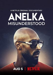 Anelka: Misunderstood (2020) อเนลก้า: รู้จักตัวจริง [ซับไทย]