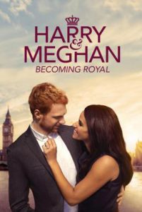 ดูหนัง Harry and Meghan: Becoming Royal (2019) [Full-HD]