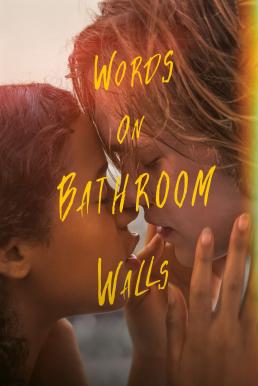 ดูหนัง Words on Bathroom Walls (2020) ถ้อยคำบนผนังห้องน้ำ [Full-HD]