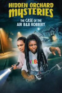 ดูหนัง Hidden Orchard Mysteries: The Case of the Air B and B Robbery (2020) [Full-HD]