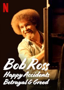 ดูสารคดี Bob Ross Happy Accidents Betrayal & Greed (2021) บ็อบ รอสส์: อุบัติเหตุแห่งสุข การทรยศ และความโลภ [ซับไทย]