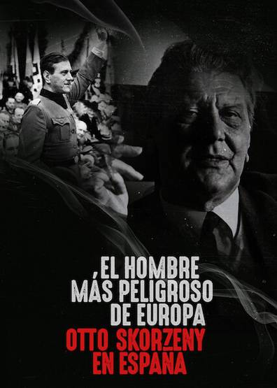ดูสารคดี Europes Most Dangerous Man Otto Skorzeny in Spain (2020) อ็อตโต สกอร์เซนี: บุรุษผู้อันตรายที่สุดแห่งยุโรป [ซับไทย]