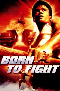 ดูหนัง Born to Fight (2004) เกิดมาลุย